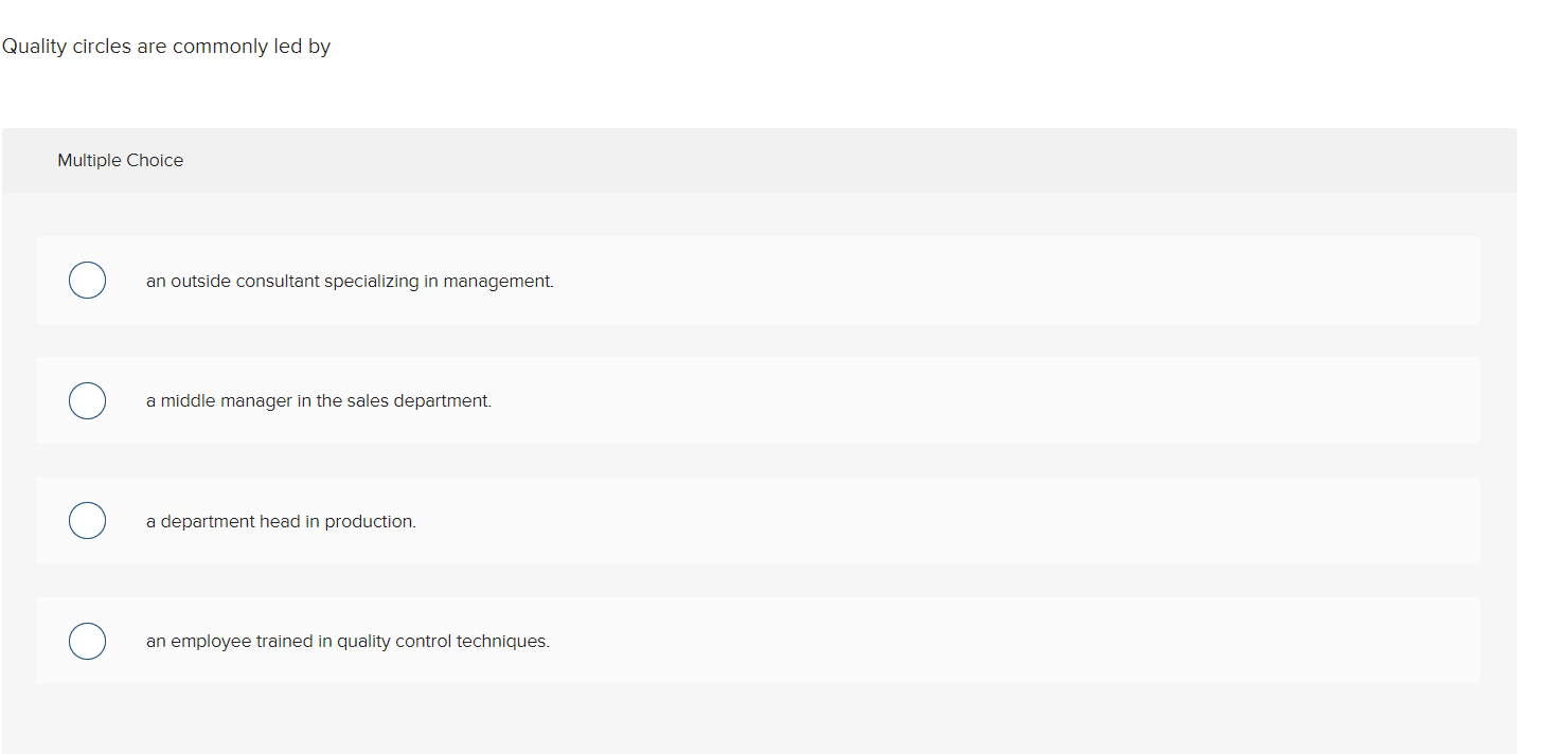 Quality circles are commonly led by Multiple