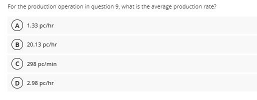 Question 1 1.5 Points In a batch machining
