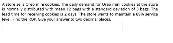 A store sells Oreo mini cookies. The daily demand