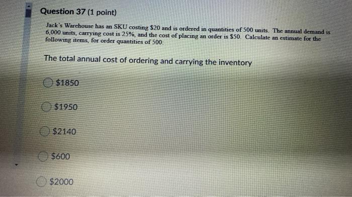 Question 37 (1 point) Jack's Warehouse has an SKU
