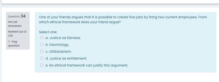 Question 34 One of your friends argues that it is