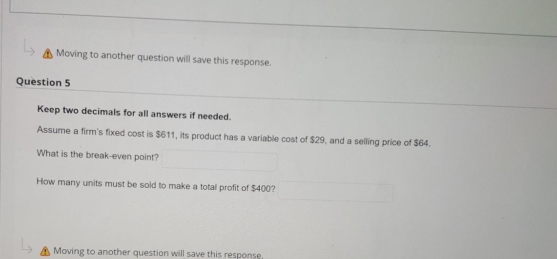 A Moving to another question will save this