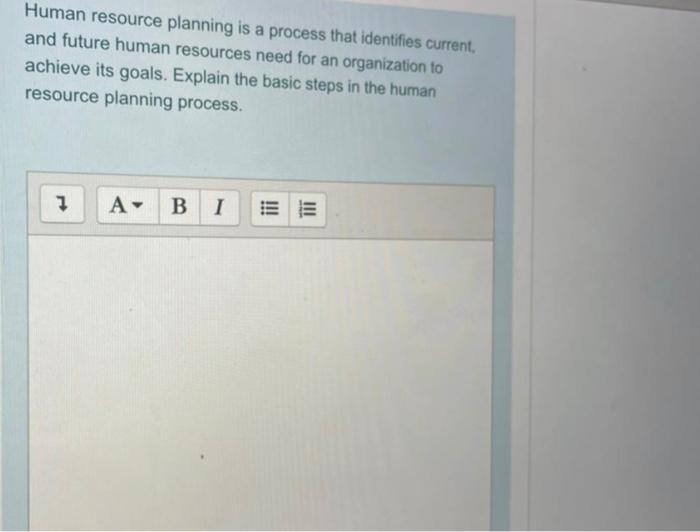 Human resource planning is a process that