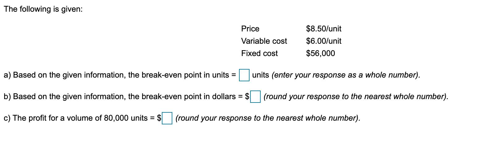 The following is given Price $8.50 / unit