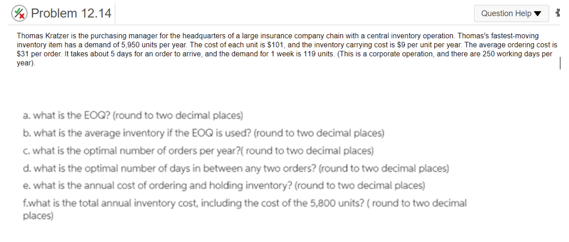 Problem 12.14 Question Help Thomas Kratzer is the