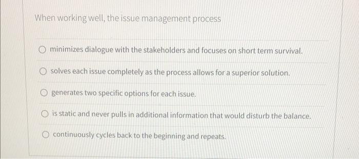 When working well, the issue management process