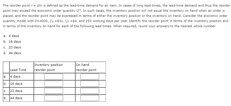 The reorder point r= dm is defined as the
