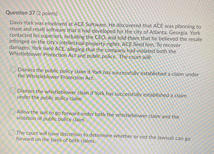 Question 37 (2 points) Davis York was employed at