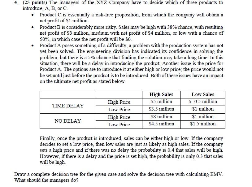 4- (25 points) The managers of the XYZ Company
