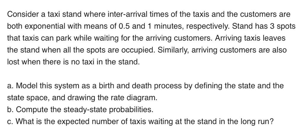 Consider a taxi stand where inter-arrival times