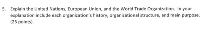 5. Explain the United Nations, European Union,