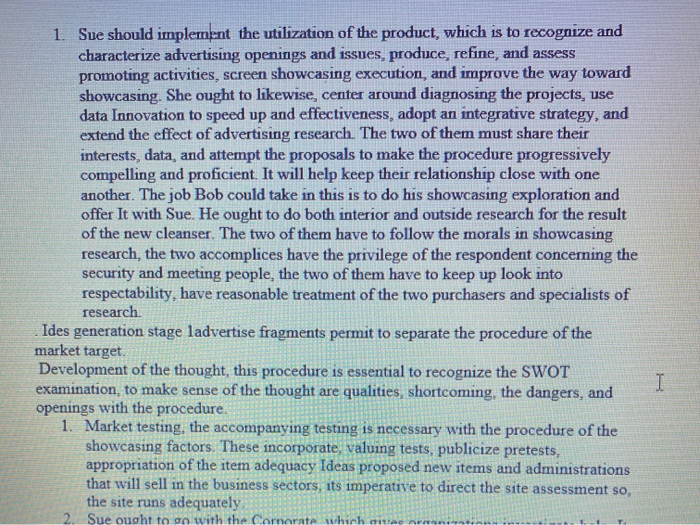 1. Sue should implement the utilization of the