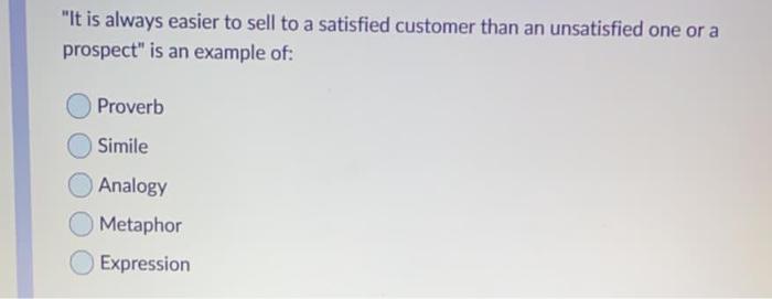 "It is always easier to sell to a satisfied