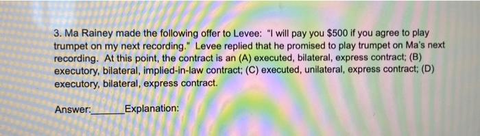 3. Ma Rainey made the following offer to Levee: