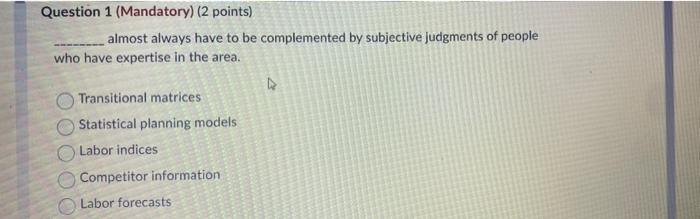 Question 1 (Mandatory) (2 points) almost always