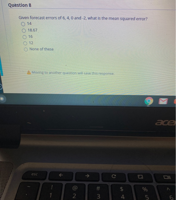 Question 8 Given forecast errors of 6, 4,0 and