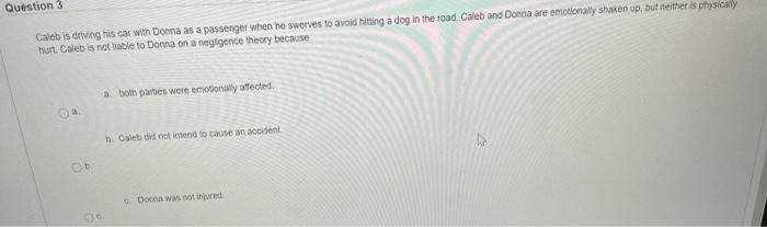 Question 3 Caleb is driving his car with Donna as
