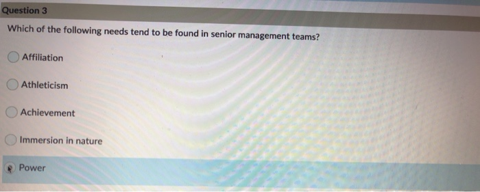 Question 3 Which of the following needs tend to