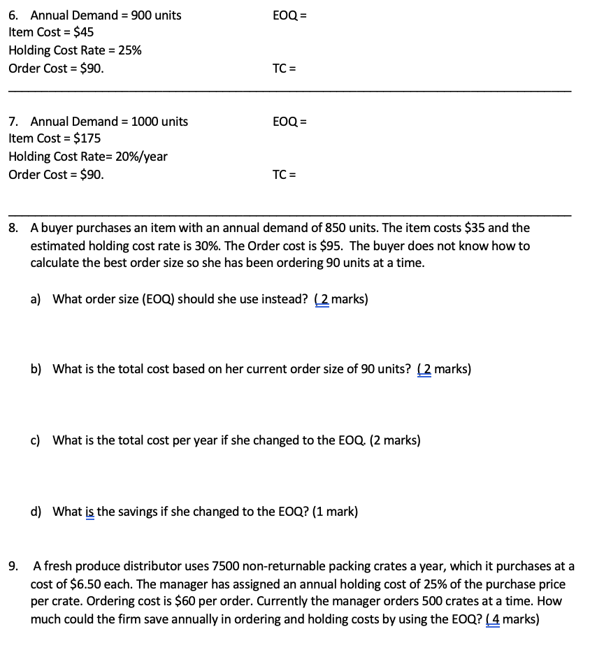 6. Annual Demand =900 units EOQ= Item Cost =$45