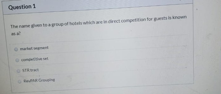 Question 1 The name given to a group of hotels