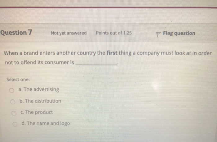 Question 7 Not yet answered Points out of 1.25 P