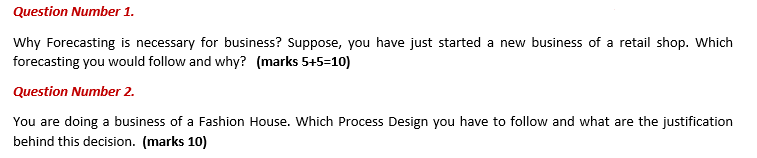 Question Number 1. Why Forecasting is necessary
