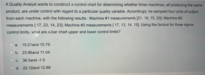 A Quality Analyst wants to construct a control