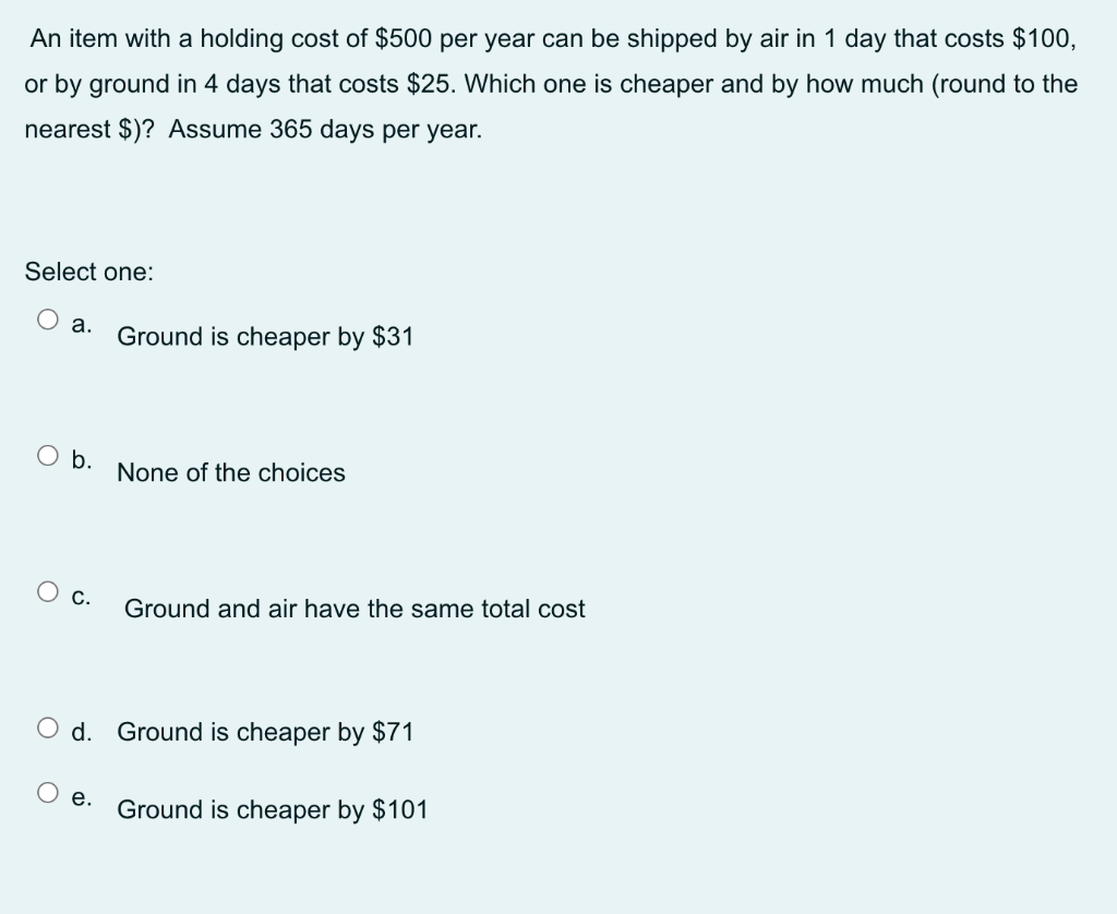 An item with a holding cost of $500 per year can