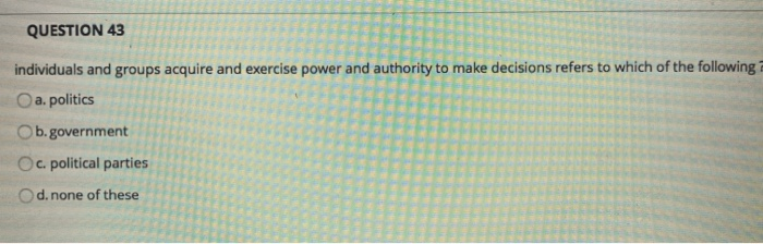 QUESTION 43 individuals and groups acquire and