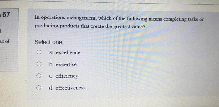 67 In operations management, which of the