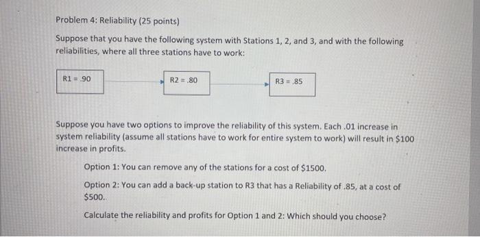 Problem 4: Reliability (25 points) Suppose that