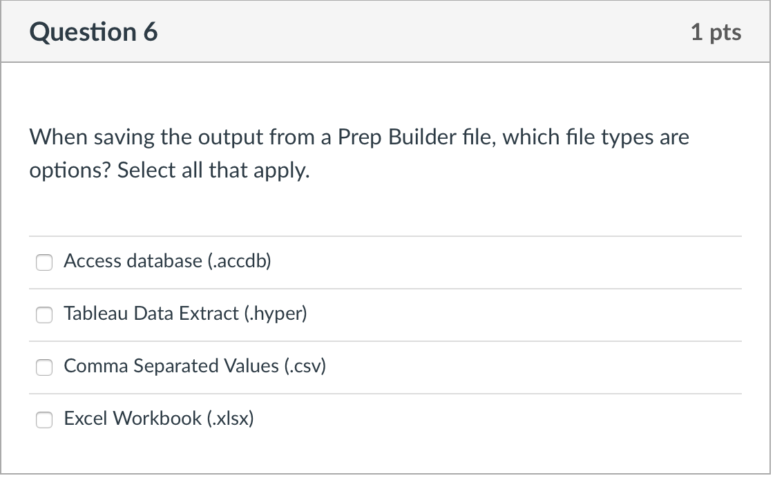 Question 6 1 pts When saving the output from a