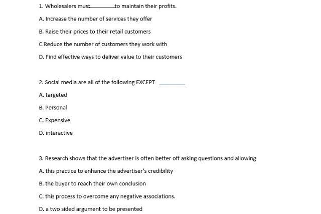 1. Wholesalers must to maintain their profits. A.