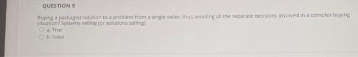 QUESTION 9 Buying a packaged solution to a