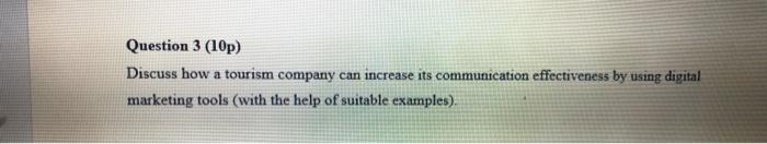 Question 3 (10p) Discuss how a tourism company