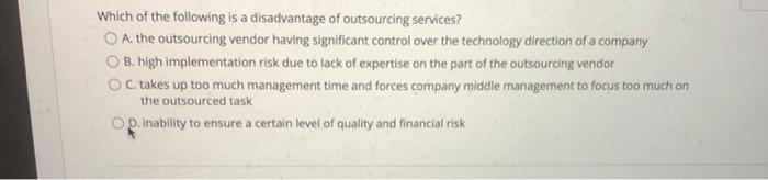 Which of the following is a disadvantage of