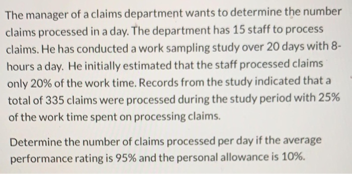 The manager of a claims department wants to