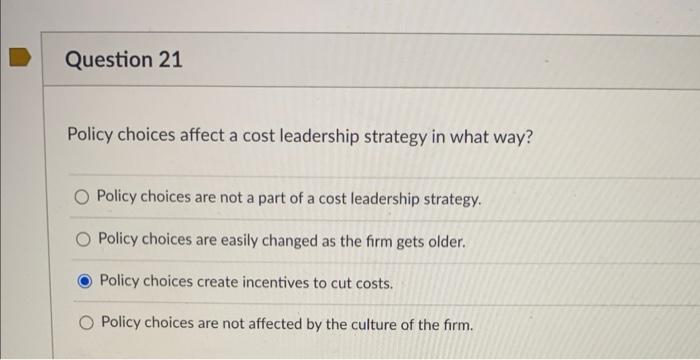 Policy choices affect a cost leadership strategy
