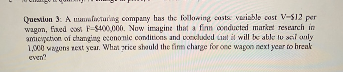 Question 3: A manufacturing company has the