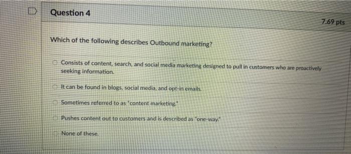 Question 4 7.69 pts Which of the following