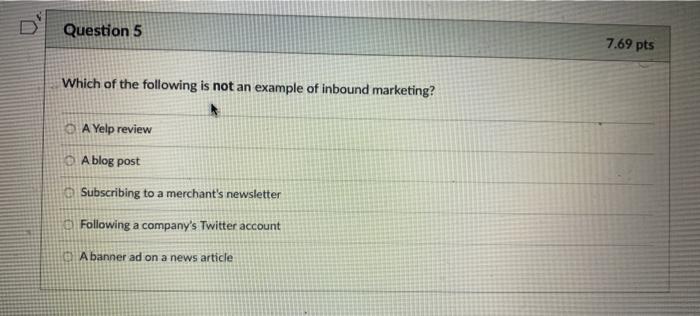 Question 4 7.69 pts Which of the following