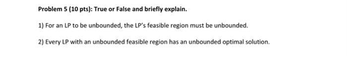 Problem 5 (10 pts): True or False and briefly