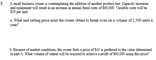 5. A small business owner is contemplating the