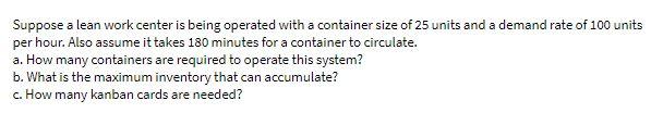 Suppose a lean work center is being operated with
