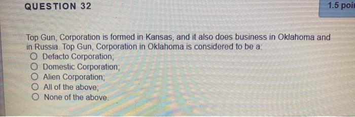 QUESTION 32 1.5 poi Top Gun, Corporation is
