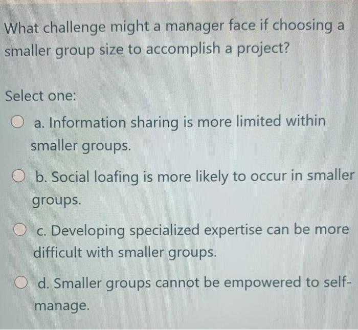 What challenge might a manager face if choosing a