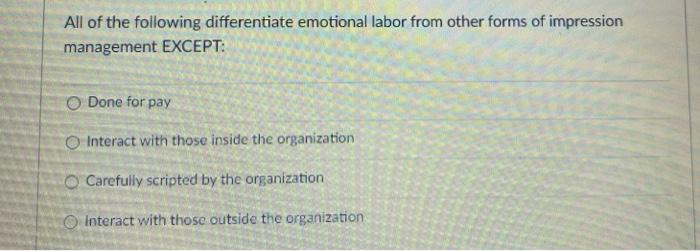 All of the following differentiate emotional