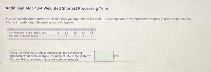 Additional Algo 18-4 Weighted Shortest Processing