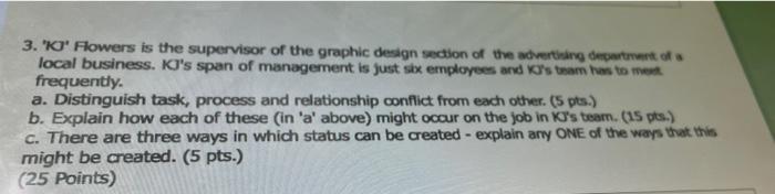 3. 'K' Flowers is the supervisor of the graphic