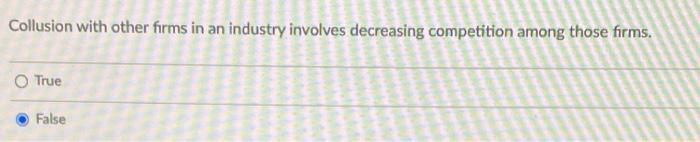 Collusion with other firms in an industry